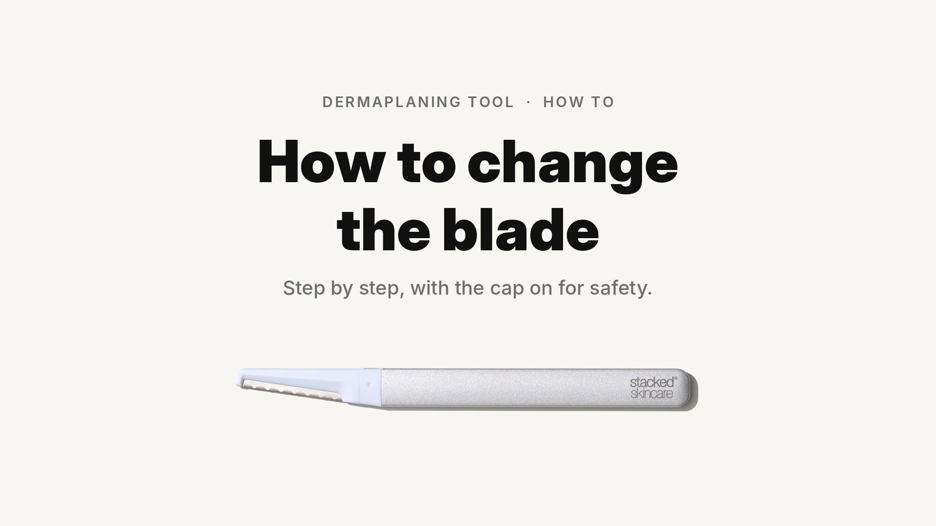 how to remove the dermaplaning blade